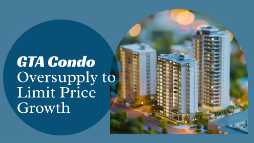 GTA Condo Oversupply to Dampen Home Price Growth