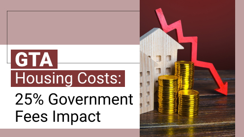 GTA Housing Costs: 25% Government Fees Impact