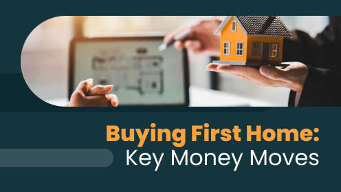 Buying First Home: Key Money Moves